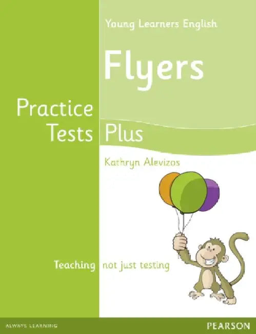 Young Learners English Flyers Practice Tests Plus Students' Book by Kathryn Alevizos