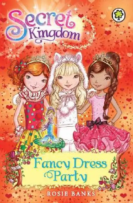 Secret Kingdom 17: Fancy Dress Party by Rosie Banks