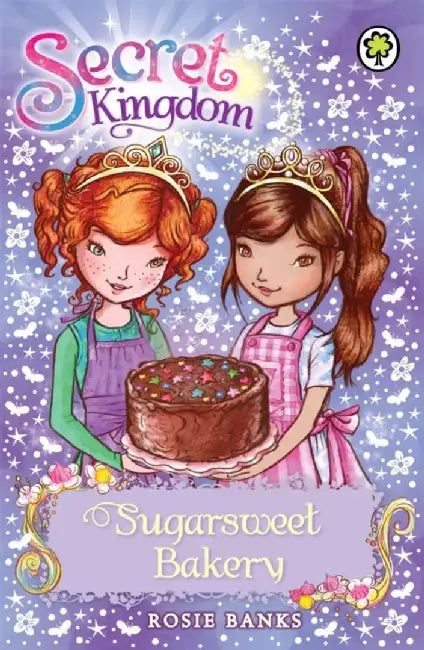 Secret Kingdom 8: Sugarsweet Bakery by Rosie Banks