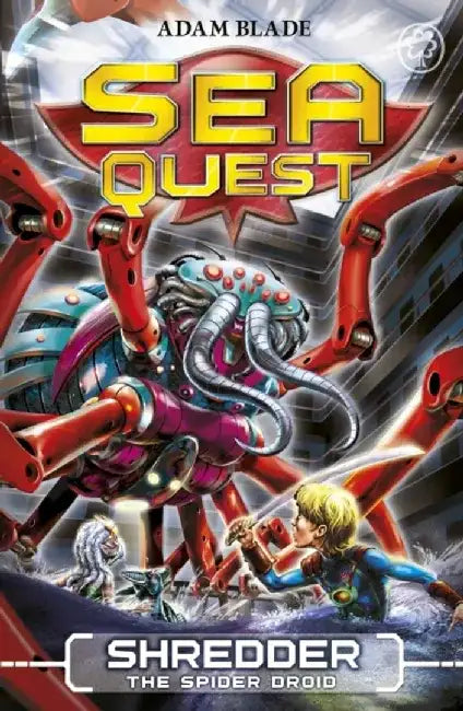 Sea Quest: 5: Shredder The Spider Droid by Blade, Adam