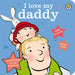 I Love My Daddy Board Book by Giles Andreae
