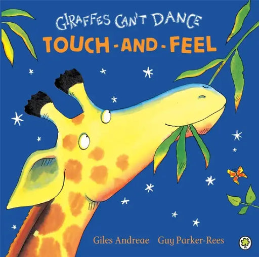 Giraffes Can't Dance Touch-and-Feel Board Book by Giles Andreae
