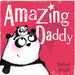 Amazing Daddy by Rachel Bright