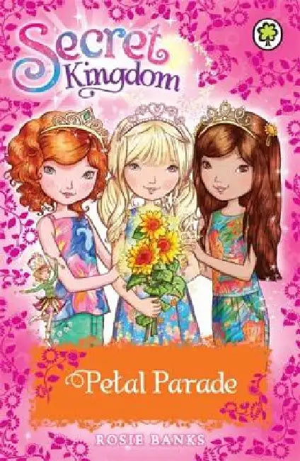 Secret Kingdom: Special 7: Petal Parade by Rosie Banks