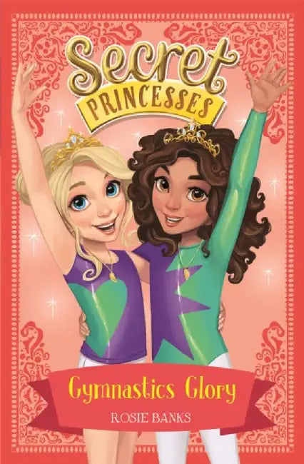 Secret Princesses: Gymnastics Glory by Rosie Banks