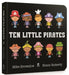 Ten Little Pirates Board Book by Mike Brownlow