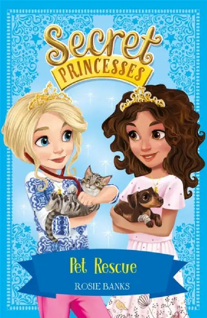 Secret Princesses: Pet Rescue by Rosie Banks