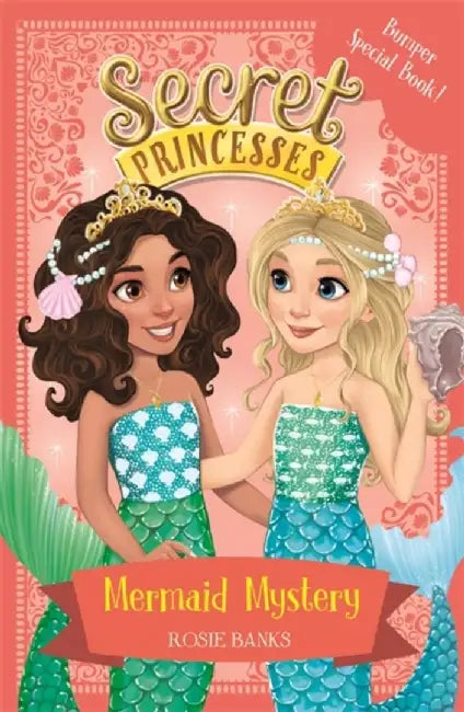 Secret Princesses: Mermaid Mystery by Rosie Banks