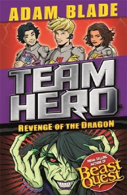 Team Hero: Revenge of the Dragon: Series 3, Book 4 by Adam Blade