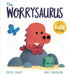 The Worrysaurus by Rachel Bright
