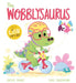 The Wobblysaurus by Rachel Bright