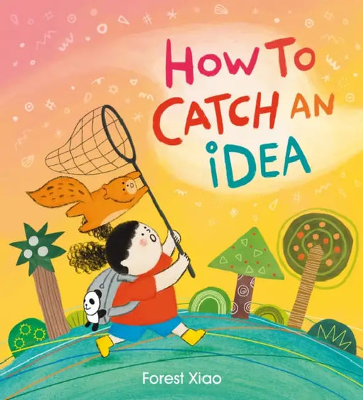 How to Catch an Idea by Forest Xiao
