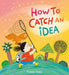 How to Catch an Idea by Forest Xiao