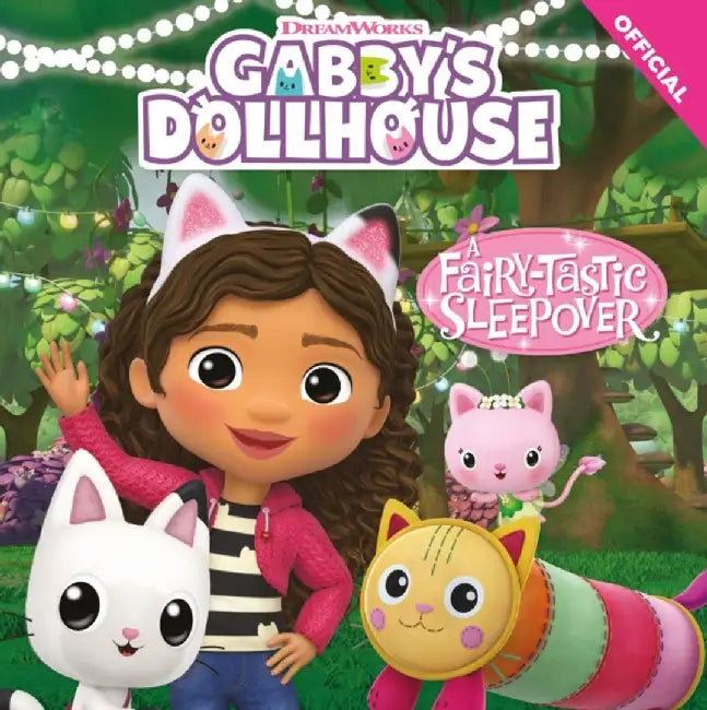 DreamWorks Gabby's Dollhouse: A Fairy-tastic Sleepover by Official Gabby's Dollhouse
