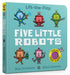 Five Little Robots: Lift-the-Flap by Mike Brownlow