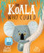 The Koala Who Could 10th Anniversary Edition: From The World of Rachel Bright & Jim Field by Rachel Bright