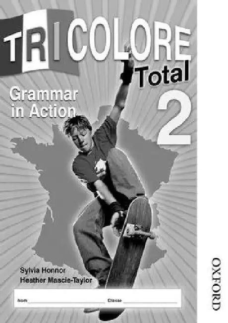 Tricolore Total 2 Grammar in Action Workbook (8 Pack) by Sylvia, Etc Honnor