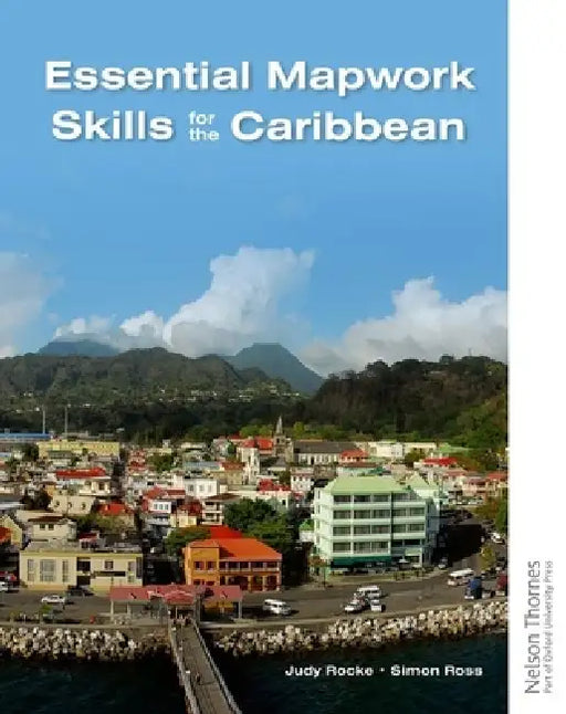 Essential Mapwork Skills for the Caribbean by Simon Ross, Judy Rocke