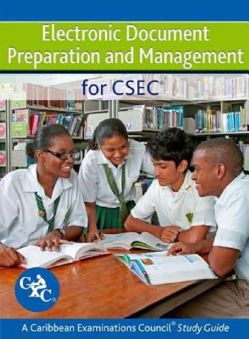 Electronic Document Preparation and Management for Csec Study Guide: Covers Latest Csec Electronic Document Preparation and Management Syllabus. by Ann Margaret Jacob, Caribbean Examinations Council