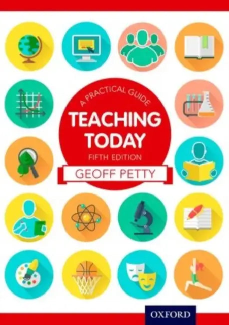 Teaching Today: A Practical Guide by Geoff Petty