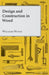 Design and Construction in Wood by William Noyes