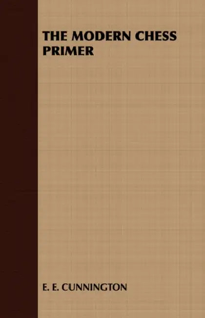 The Modern Chess Primer by E. Cunnington