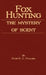 Fox Hunting - The Mystery of Scent by Hugh B. C. Pollard