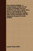Oxy-Acetylene Welding - A Comprehensive Treatise On The Practice Of Welding Cast Iron, Malleable Iron, Steel, Copper, Brass, Bronze, And Aluminum By T by Samuel Wylie Miller