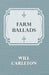 Farm Ballads by Will Carleton