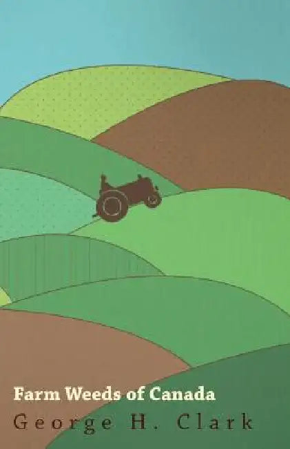Farm Weeds Of Canada by Various