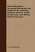 How to Become a Successful Electrician; The Studies to Be Followed, Methods of Work, Fields of Operation and Ethnics of the Profession by T. O'Conor Sloane