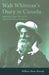 Walt Whitman's Diary in Canada - With Extracts from Other of His Diaries and Literary Note-Books by Walt Whitman, William Sloane Kennedy