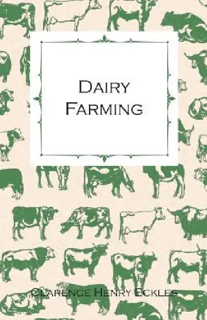 Dairy Farming by Clarence Henry Eckles