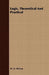 Logic, Theoretical And Practical by W. D. Wilson