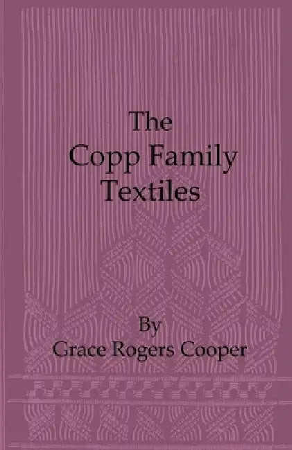 The Copp Family Textiles by Grace Rogers Cooper