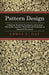 Pattern Design - A Book for Students Treating in a Practical Way of the Anatomy - Planning & Evolution of Repeated Ornament by Lewis F. Day