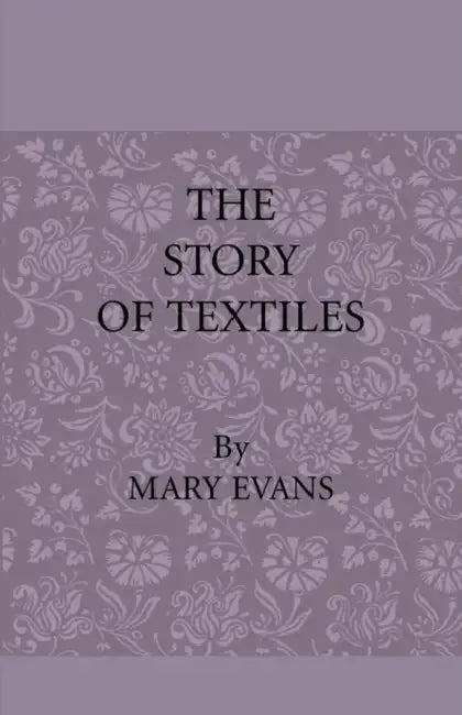 The Story of Textiles by Mary Evans
