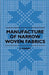 Manufacture of Narrow Woven Fabrics - Ribbons, Trimmings, Edgings, Etc. - Giving Description of the Various Yarns Used, the Construction of Weaves and by E. Posselt