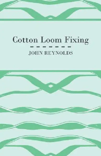 Cotton Loom Fixing by John Reynolds