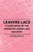 Leavers Lace - A Hand Book of the American Leaver Lace Industry by Vittoria Rosatto