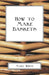 How To Make Baskets by Mary White