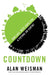 Countdown: Our Last, Best Hope for a Future on Earth? by Alan Weisman