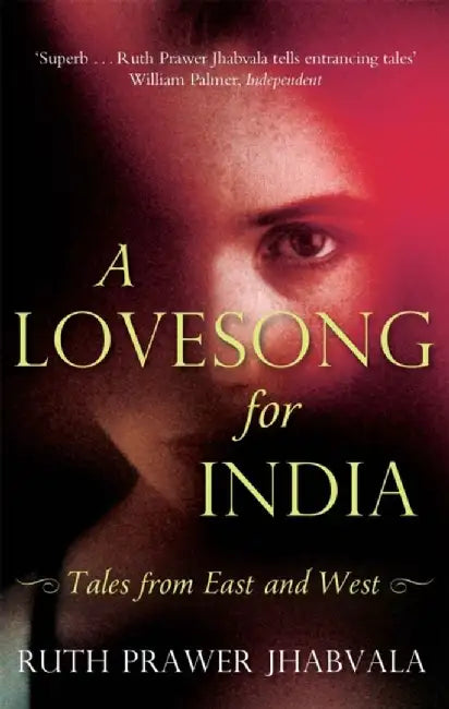 A Lovesong For India by Jhabvala, Ruth Prawer