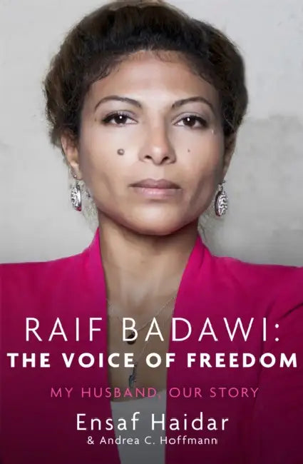 Raif Badawi: The Voice of Freedom: My Husband, Our Story by J M Dalgliesh