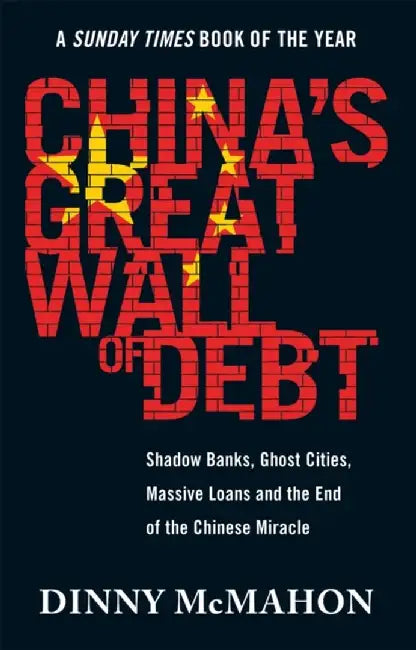 China's Great Wall of Debt by Dinny McMahon