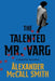 The Talented Mr Varg by Alexander McCall Smith