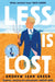 Less is Lost by Andrew Sean Greer