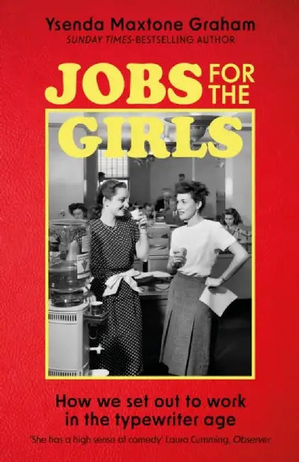 Jobs for the Girls by Ysenda Maxtone Graham