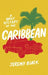 A Brief History of the Caribbean: Indispensable for Travellers by Jeremy Black
