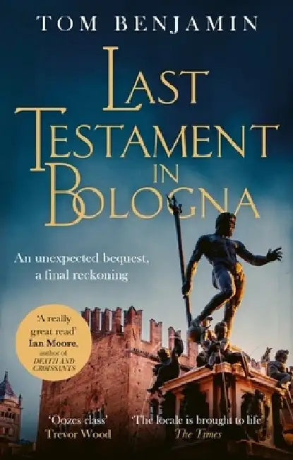 Last Testament in Bologna by Tom Benjamin